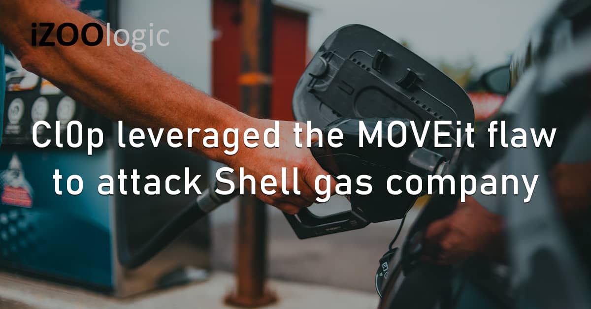 Cl0p Ransomware MOVEit Security Flaw Shell UK Europe Gas Company Petroleum