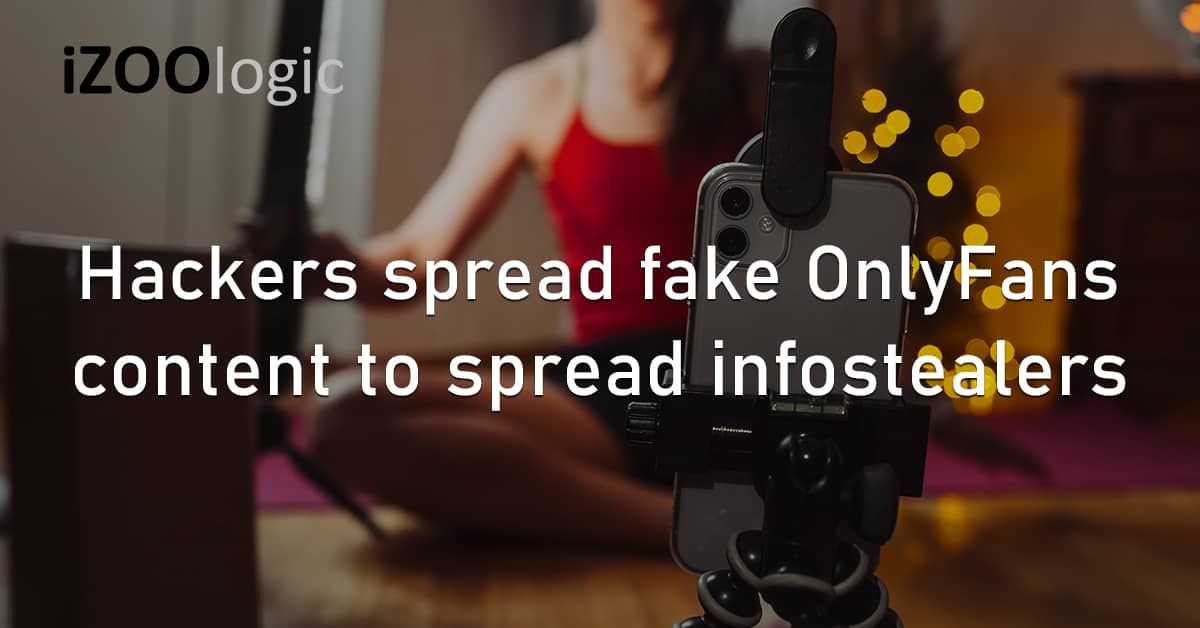 Hackers Fake Content OnlyFans Infostealers Social Engineering Malware Trojan Credential Stealer