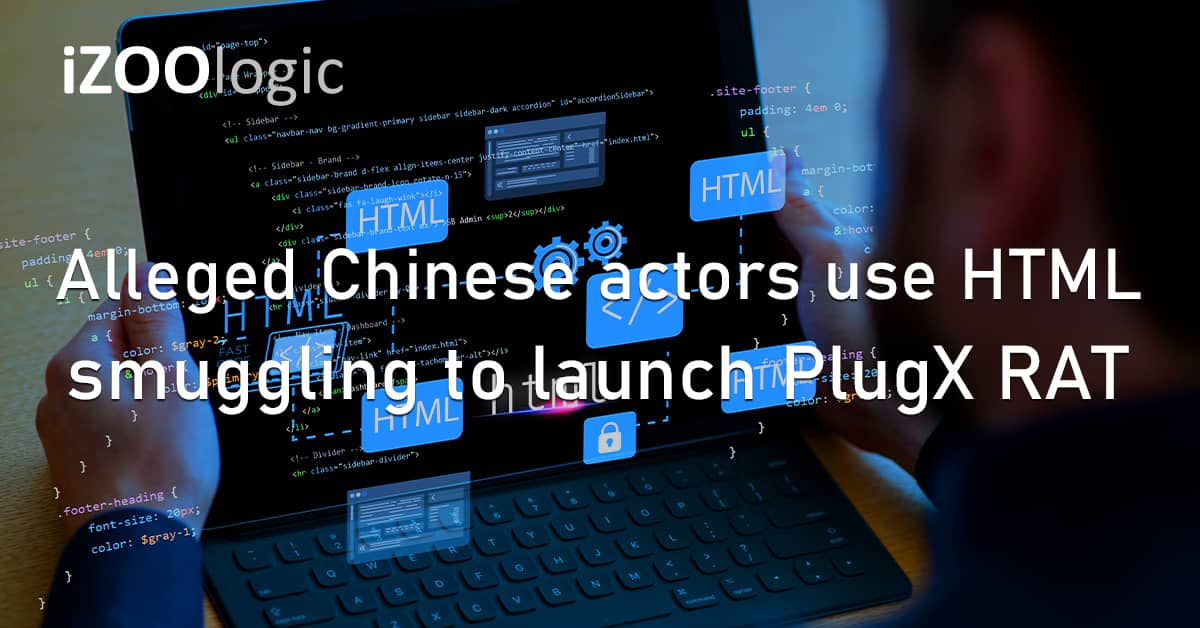 Chinese Hackers Threat Actors HTML Smuggling PlugX RAT Malware Europe Cybercrime