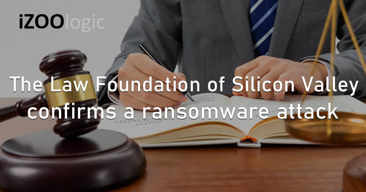 Law Foundation of Silicon Valley California US Ransomware Cyberattack Data Leak Fraud Prevention