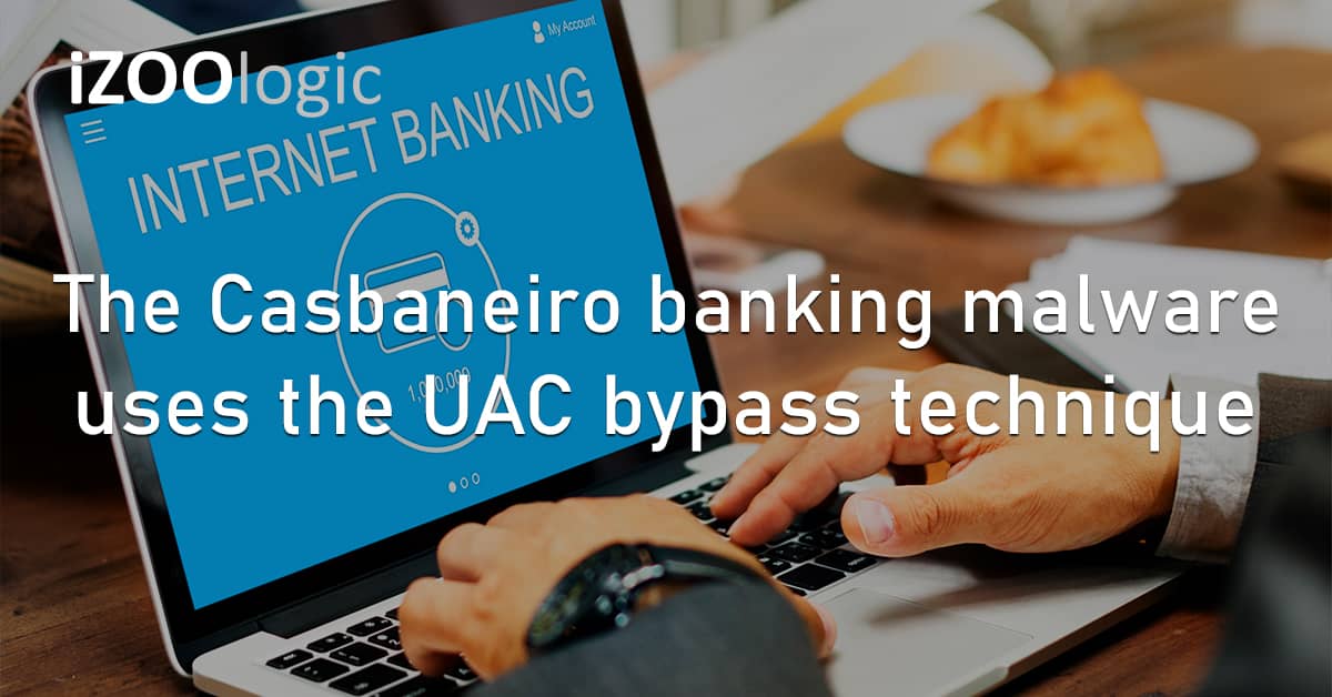 Casbaneiro Banking Malware Financial Trojan UAC Bypass Hacking Technique Windows