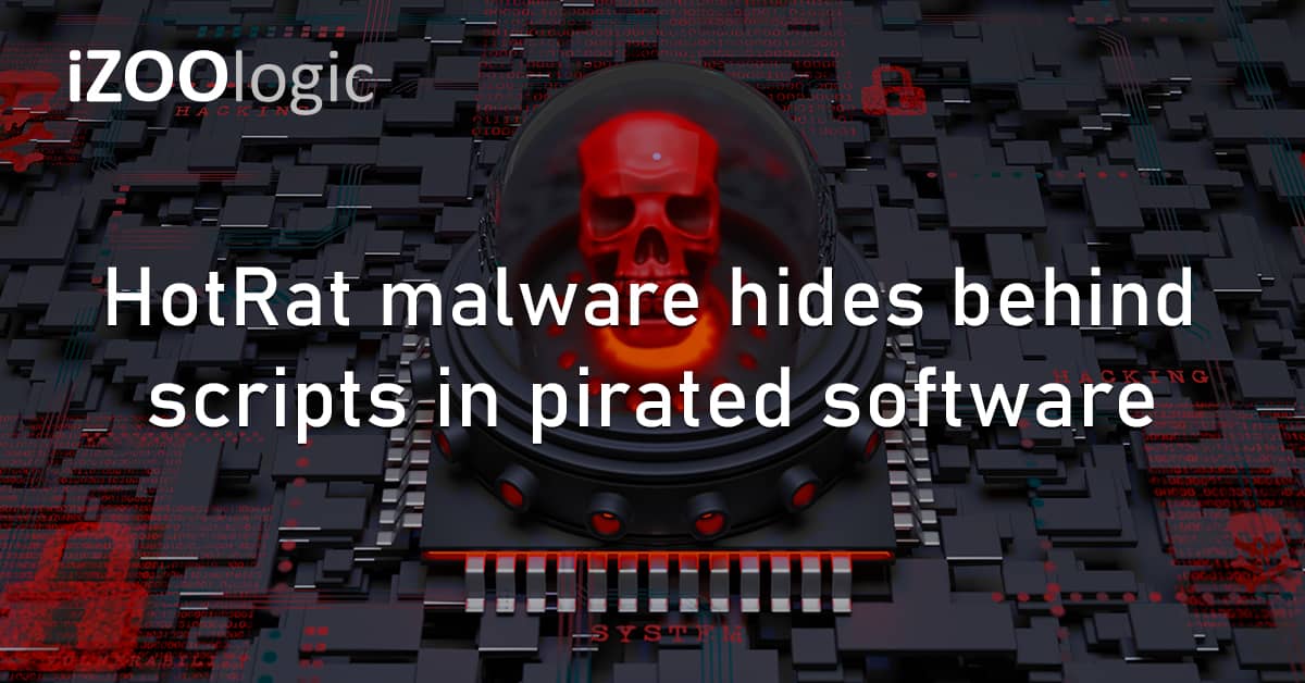 HotRat Malware Malicious Scripts Pirated Software Piracy Crack