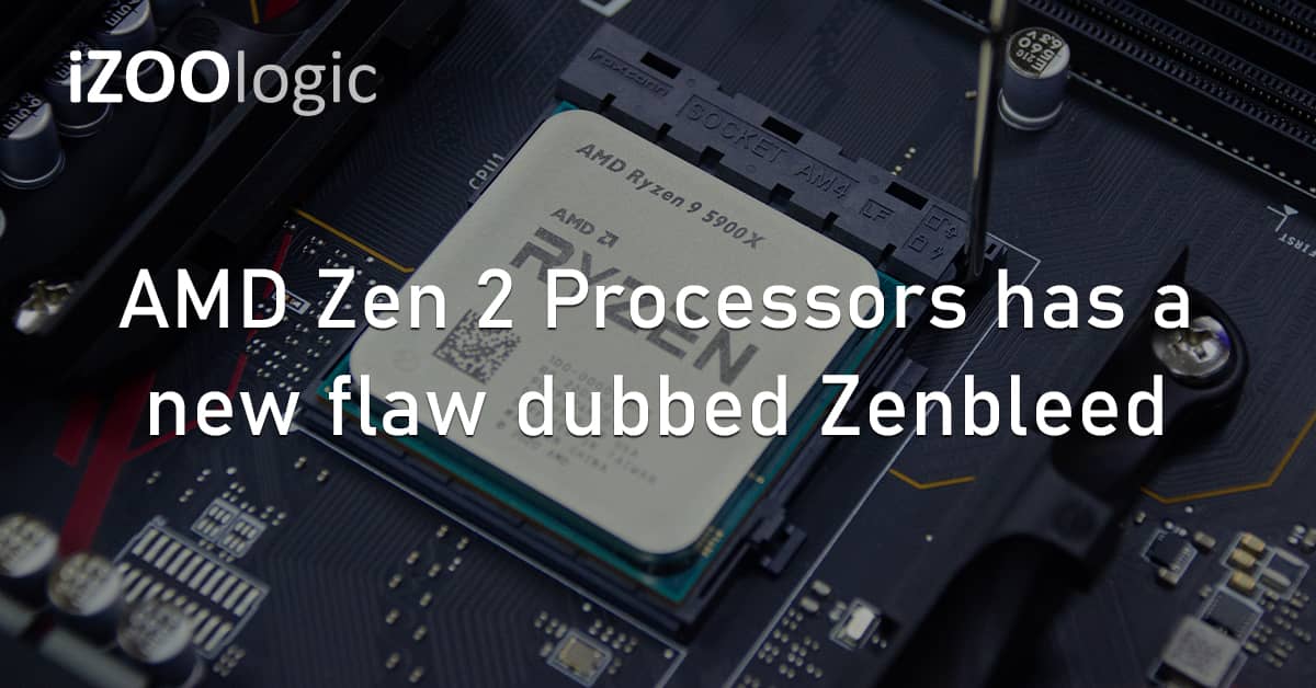 AMD Zen 2 Processors CPU Chip Flaw Zenbleed Vulnerability Exploit