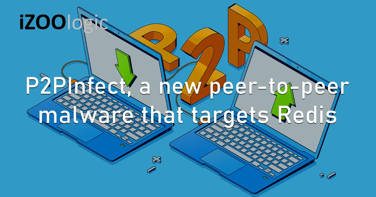 P2PInfect Peer-to-Peer Malware Redis