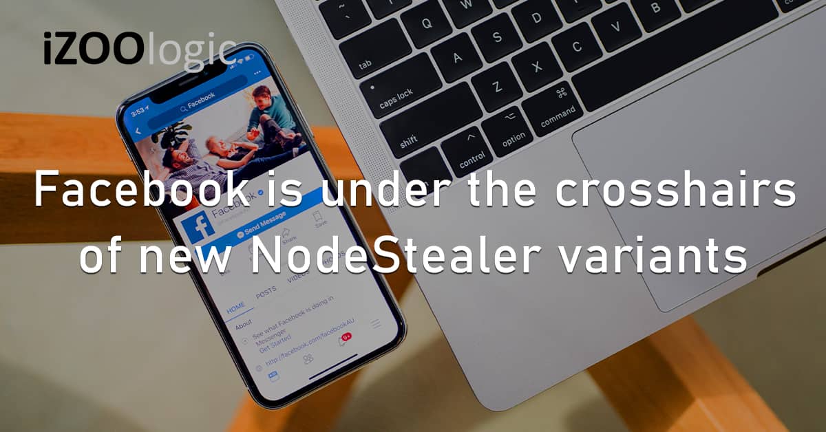 Facebook Social Media NodeStealer Malware Variants Phishing
