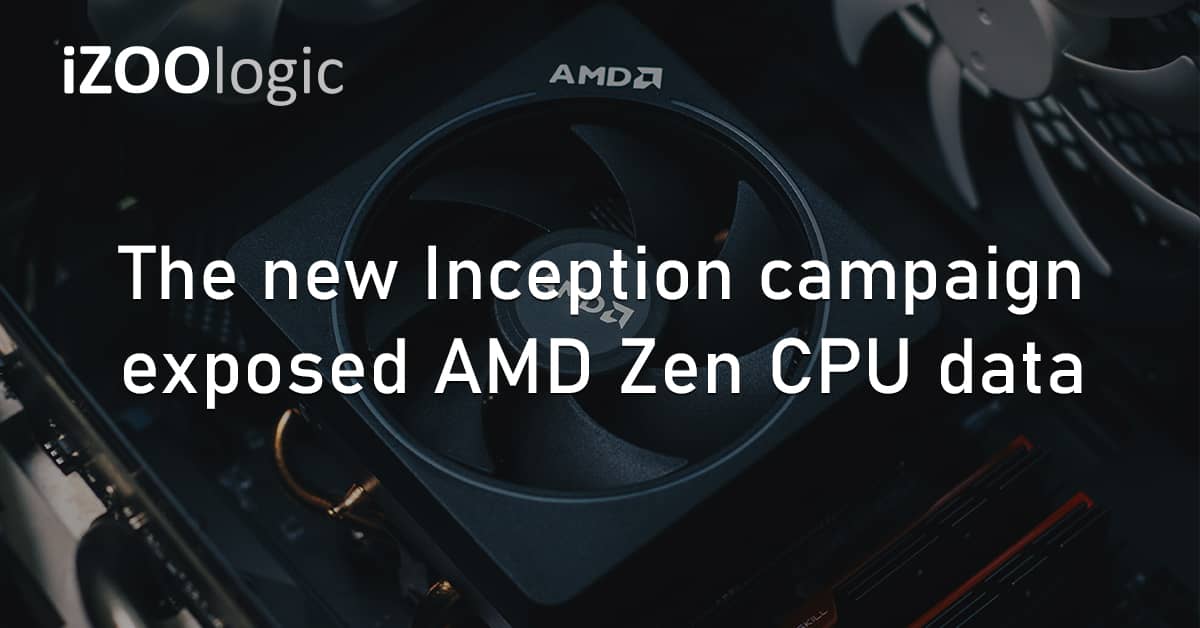Inception Cybercrime Campaign AMD Zen CPU Compromised Data