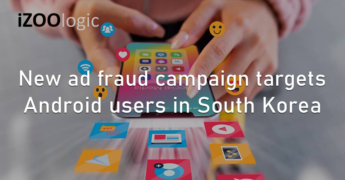 Ad Fraud Campaign Android South Korea Malvertisement Adware