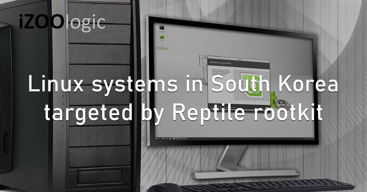 Linux OS Systems South Korea Target Reptile Rootkit Malware
