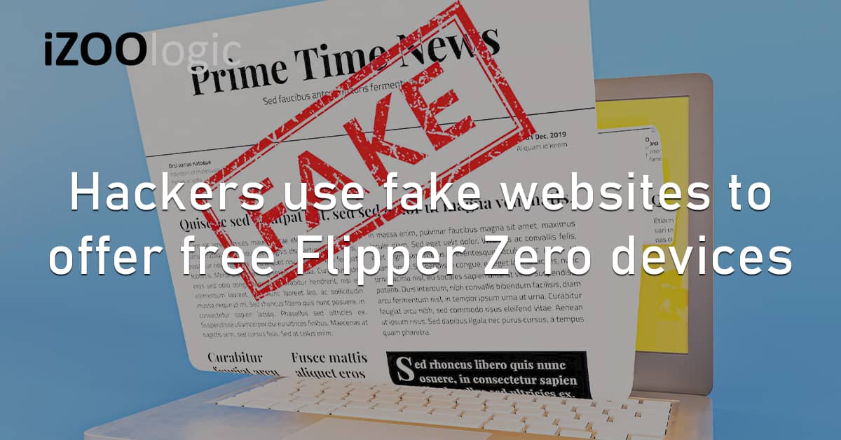 Hackers Fake Websites Flipper Zero Devices Malware Digital Risk
