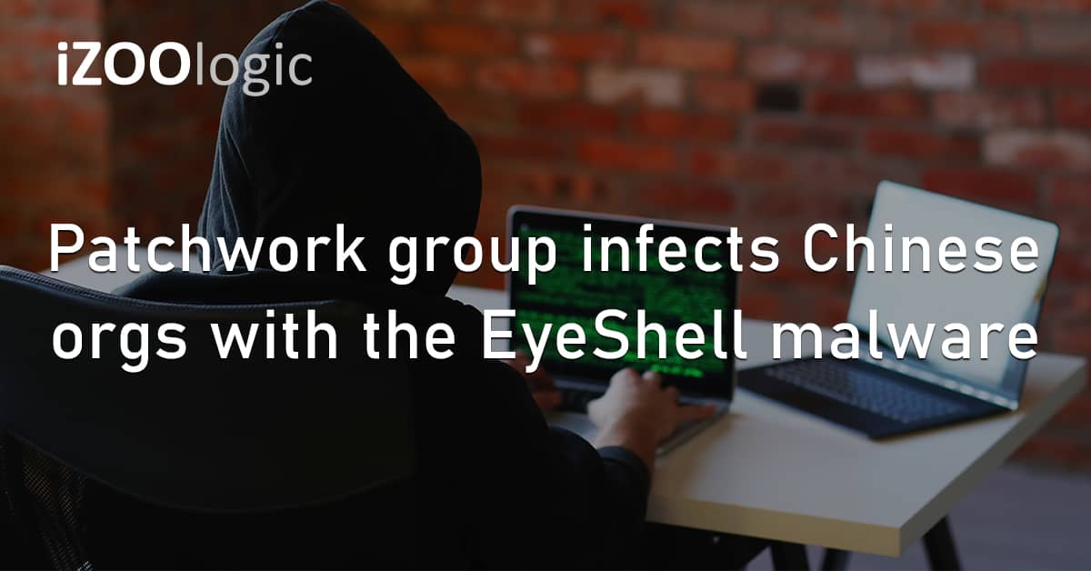 Patchwork Hacker Group Chinese Orgs EyeShell Malware