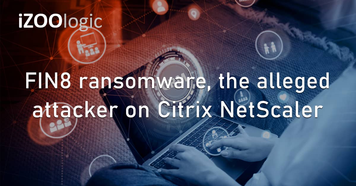 FIN8 Ransomware Threat Actors Cyberattack Citrix NetScaler Vulnerability Abuse