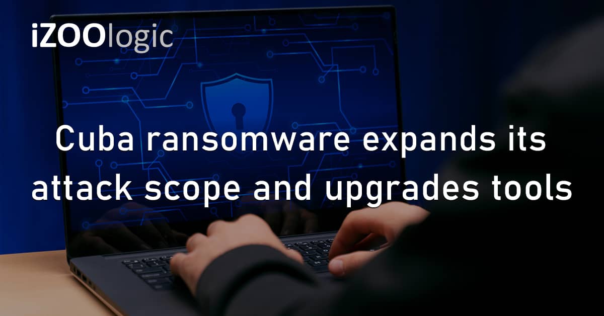 Cuba Ransomware Cyberattack Scope Upgrade
