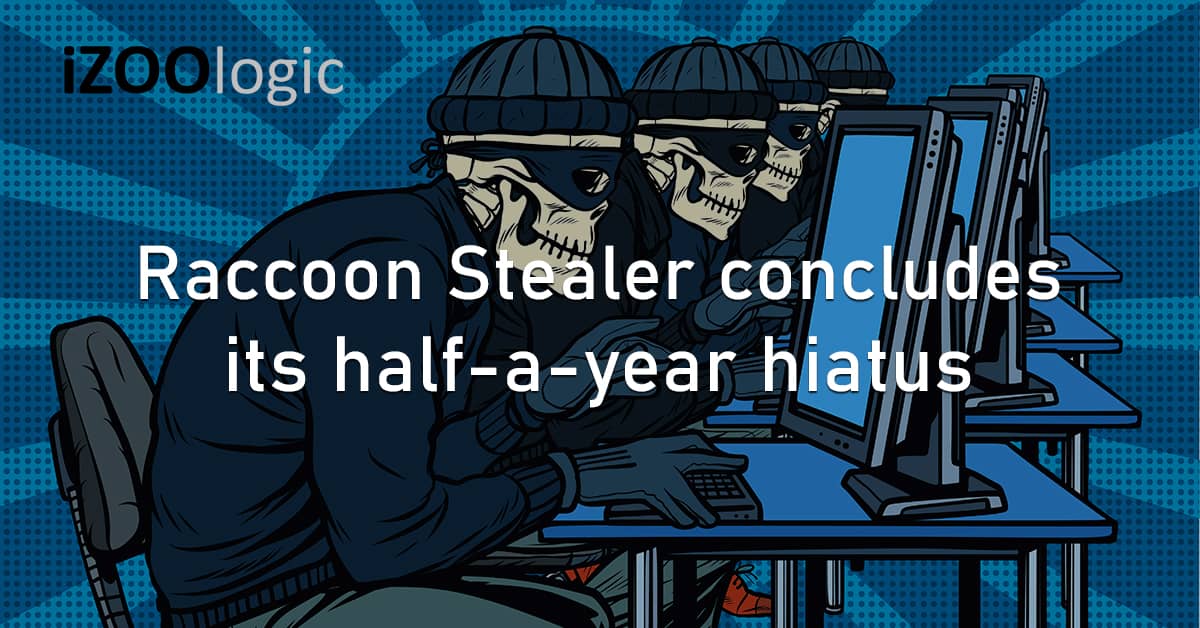 Raccoon Stealer Cybercrime Group Hiatus Malware