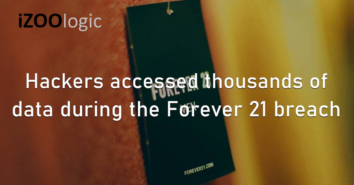 Hackers Ransomware Data Breach Customer Data Forever 21 US Clothing