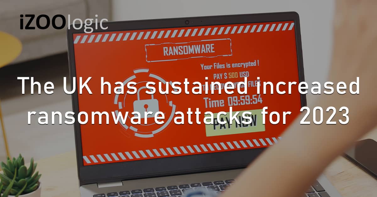 UK Europe Ransomware Cyberattacks 2023 Vulnerability Exploit Cybercrime