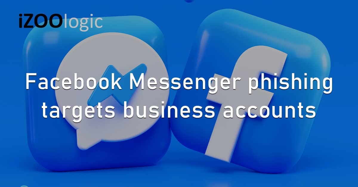 Facebook Messenger Phishing Targets Business Accounts