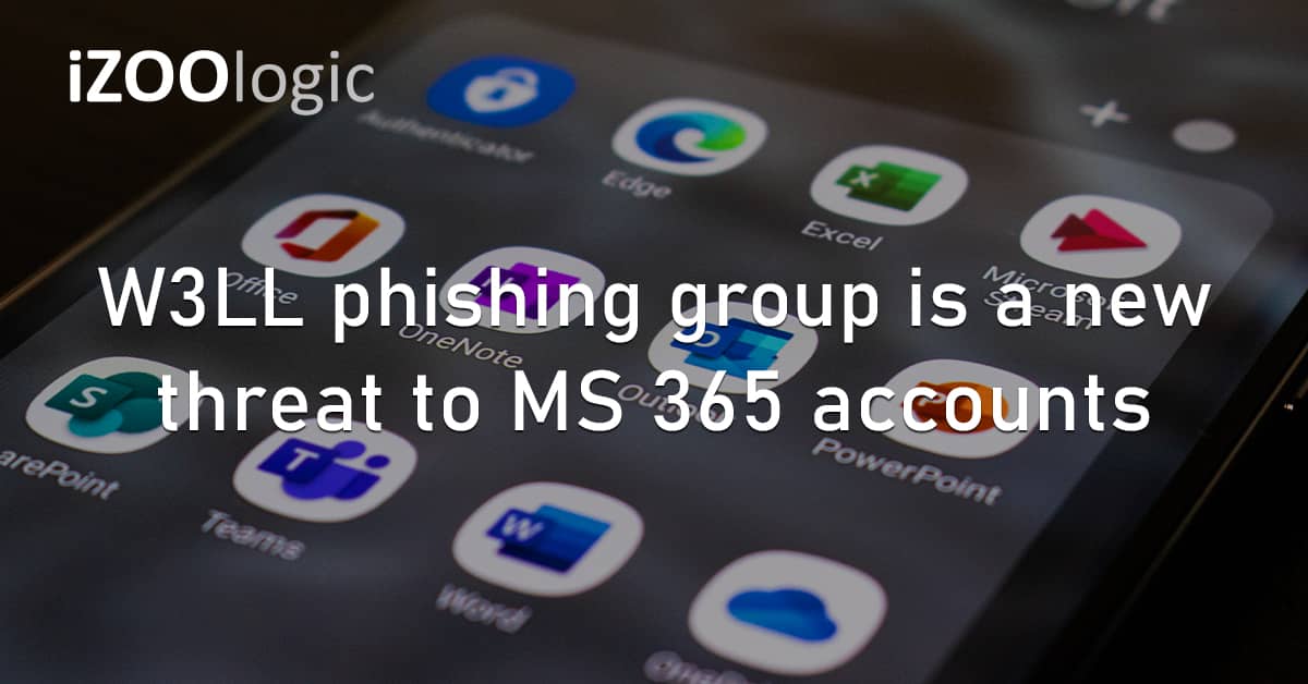 W3LL Phishing Group Cyber Threat MS365 Office Accounts