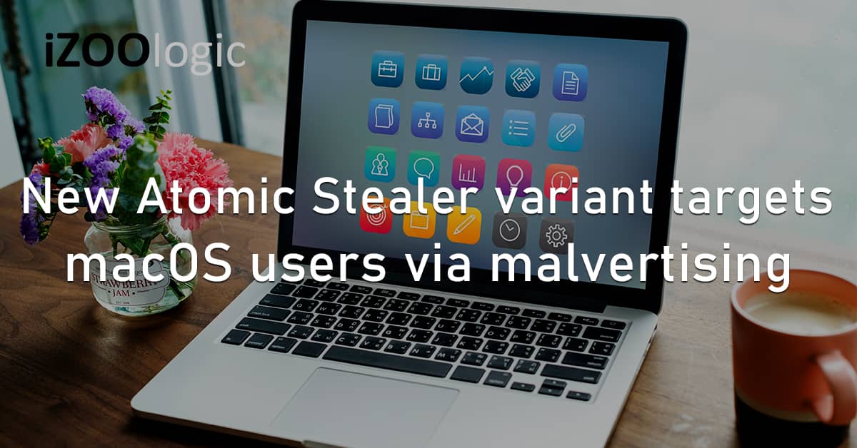 Atomic Stealer Variant Malware macOS Malvertising