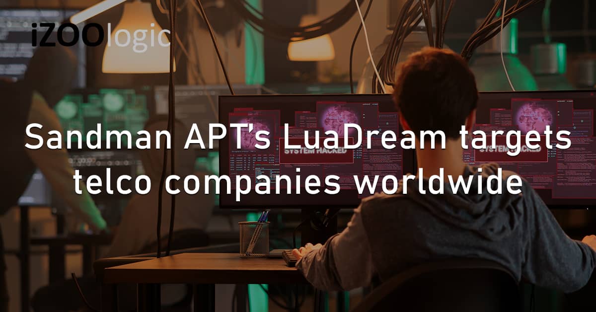 Sandman APT Hacker Group LuaDream Telco Telecommunications Middle East Western Europe South Asia
