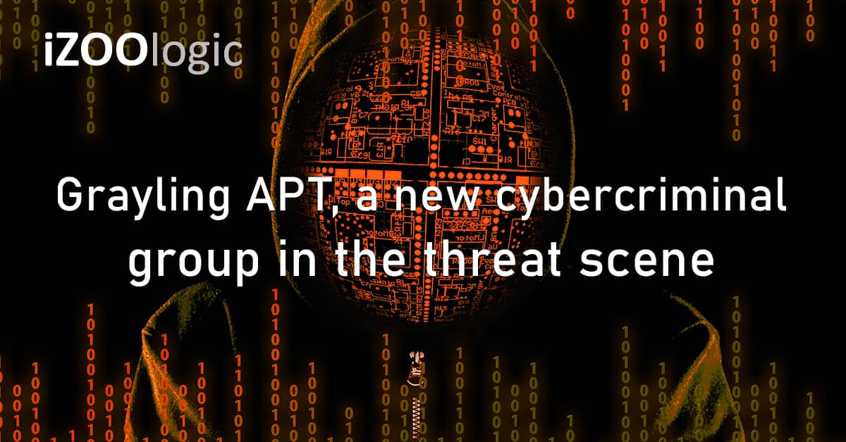 Grayling APT Cybercriminal Hacker Group Cyberthreat