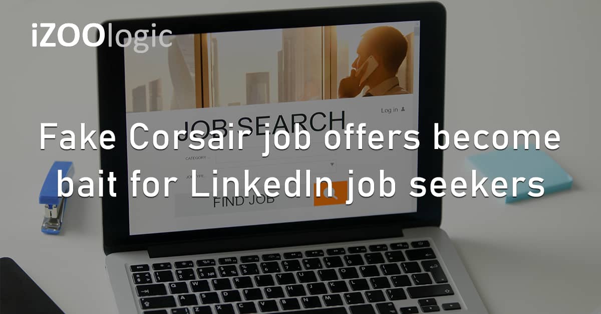 Fake Job Offer Corsair Click Bait LinkedIn Job Seekers Social Media