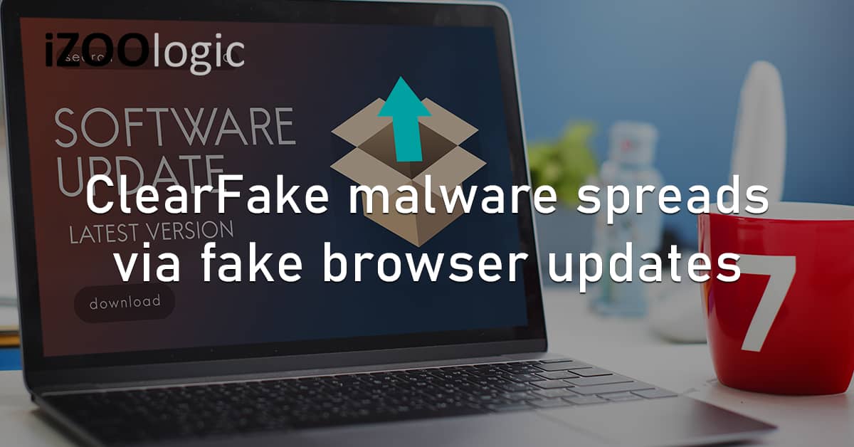 ClearFake Malware Spreads Fake Update