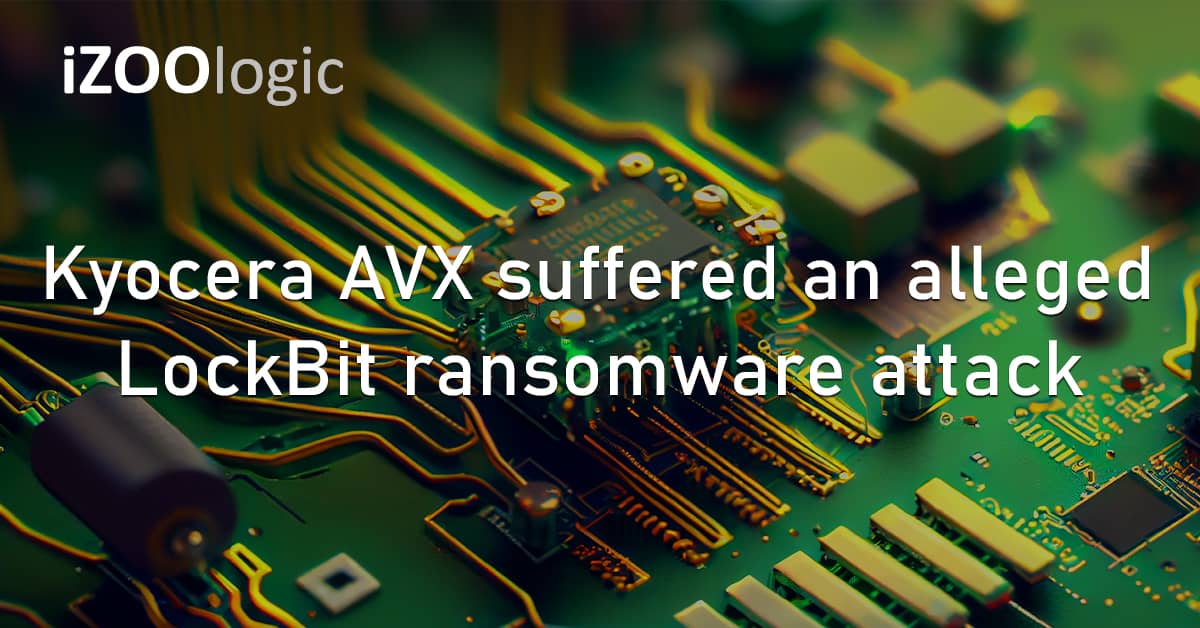 Kyocera AVX US Semiconductor LockBit Ransomware Cyberattack Data Leak Fraud Prevention
