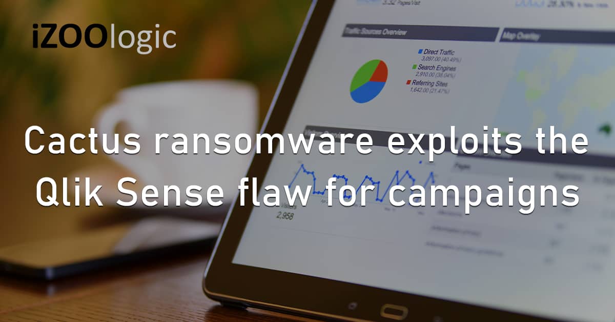 Cactus Ransomware Qlik Sense Flaw Campaigns