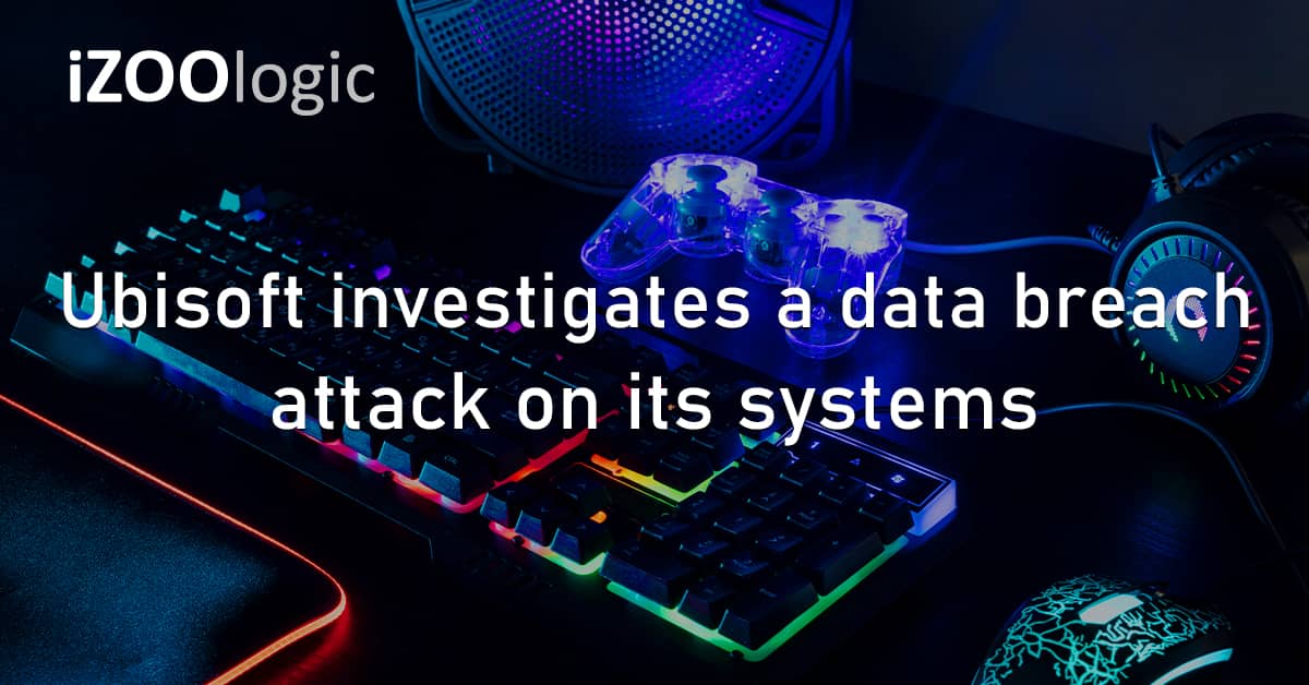 Ubisoft Forensic Analysis Data Breach Cyberattack System Infiltration Gaming Game Dev