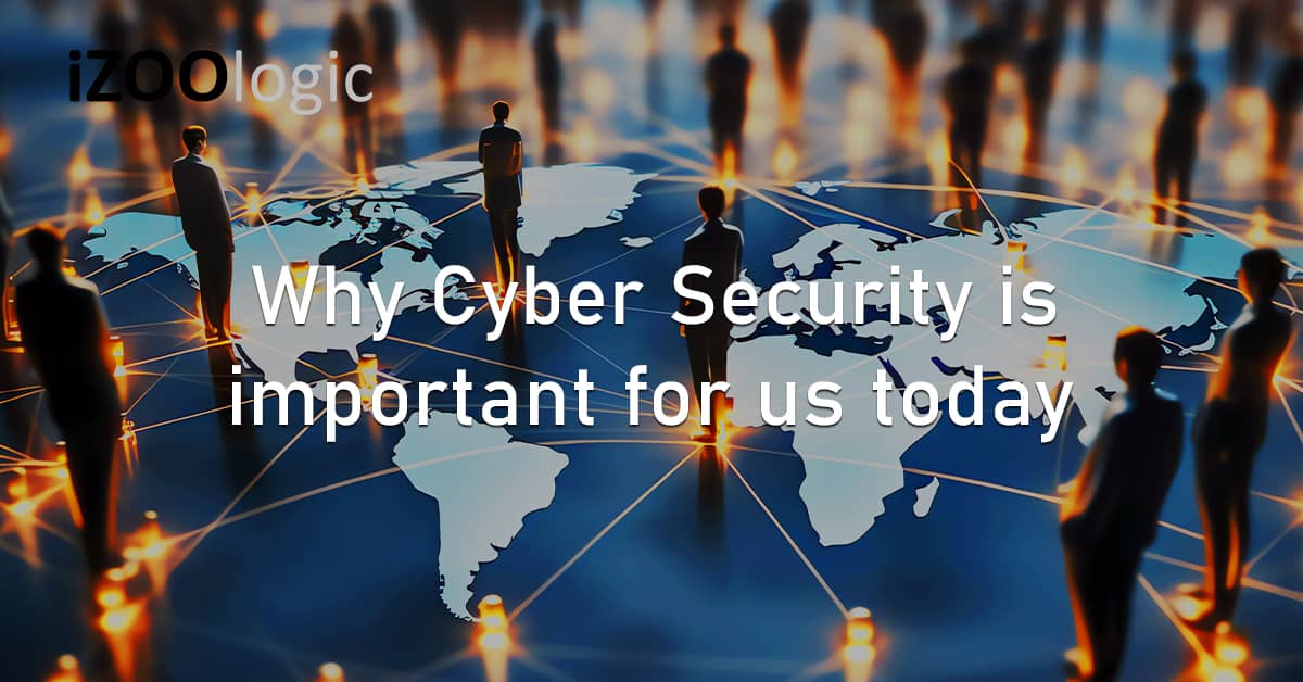 Why Cyber Security is important Today