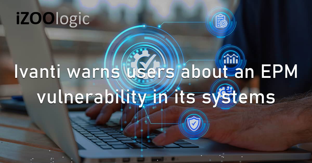 Ivanti SaaS Endpoint Manager EPM Vulnerability Exploit Systems