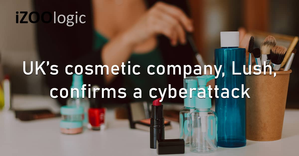 UK Cosmetic Lush Cyberattack Ransomware Cyber Incident Response