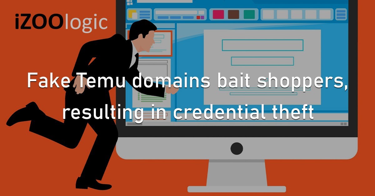 Fake Temu Domains Phishing Scam Malware Credential Theft Digital Commerce