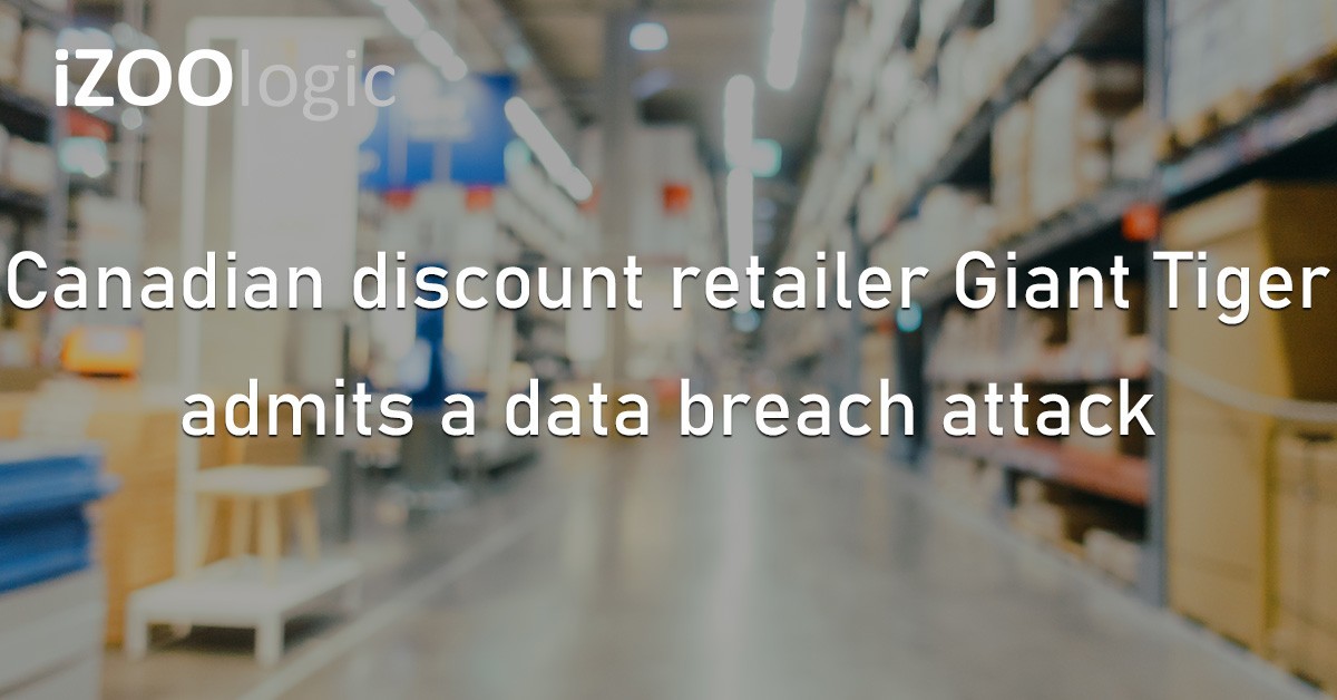 Canadian Discount Retailer Giant Tiger Cybersecurity Incident Data Breach