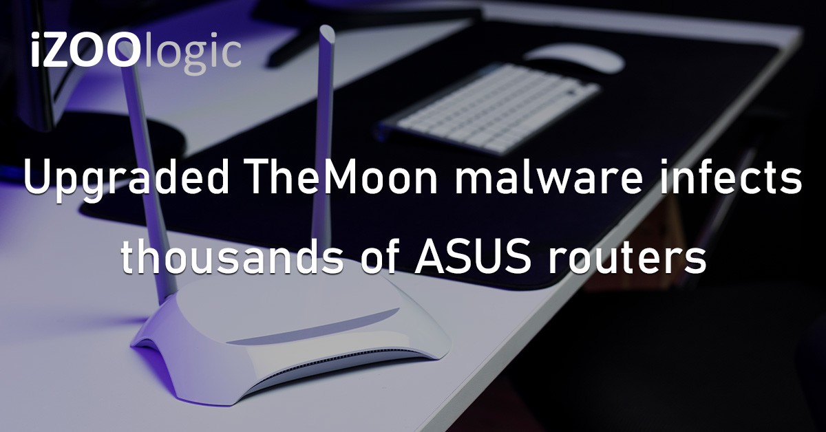 TheMoon Malware ASUS Routers Vulnerabilities Threat Campaign