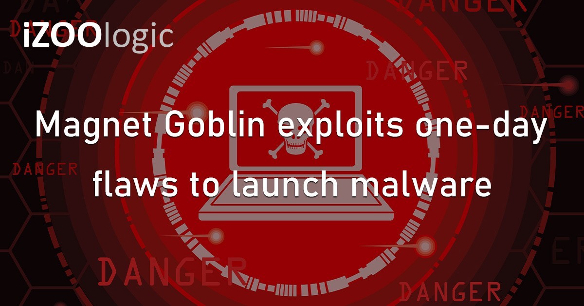 Magnet Goblin Cybercriminals Malware One Day Flaw Unpatched Software