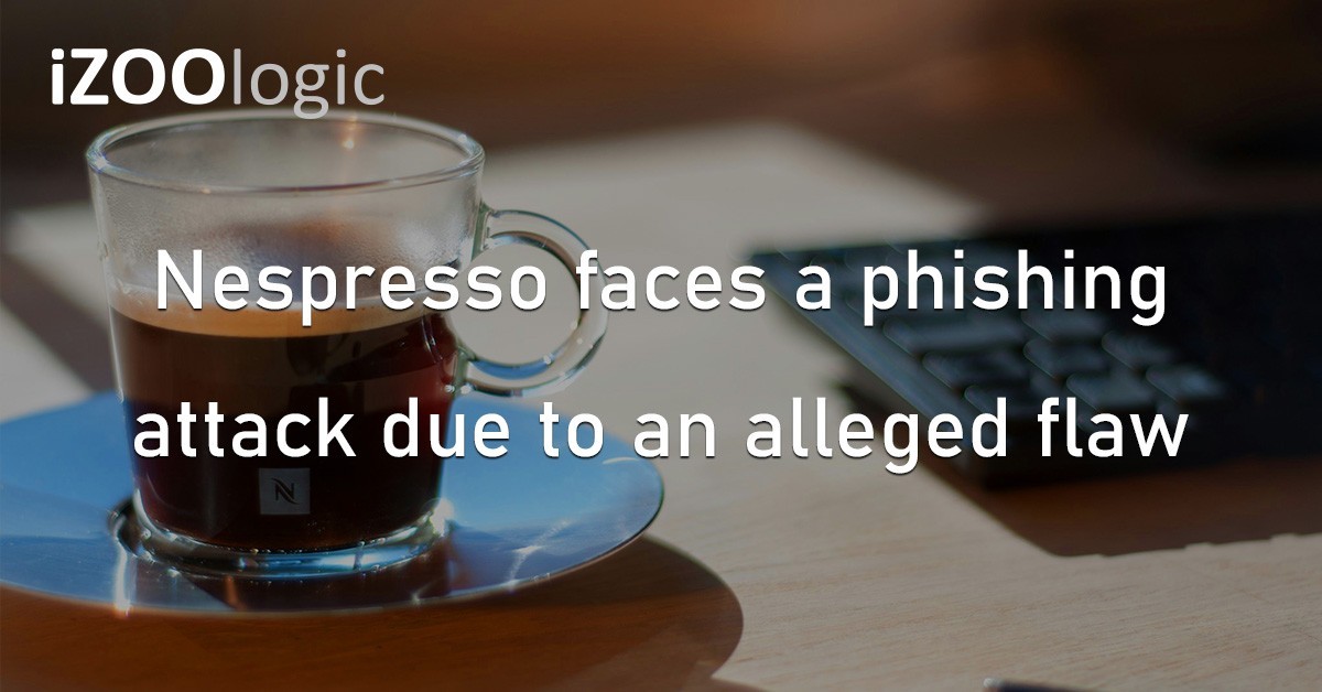 Nespresso Phishing Campaign System Flaw Data Theft Phishing