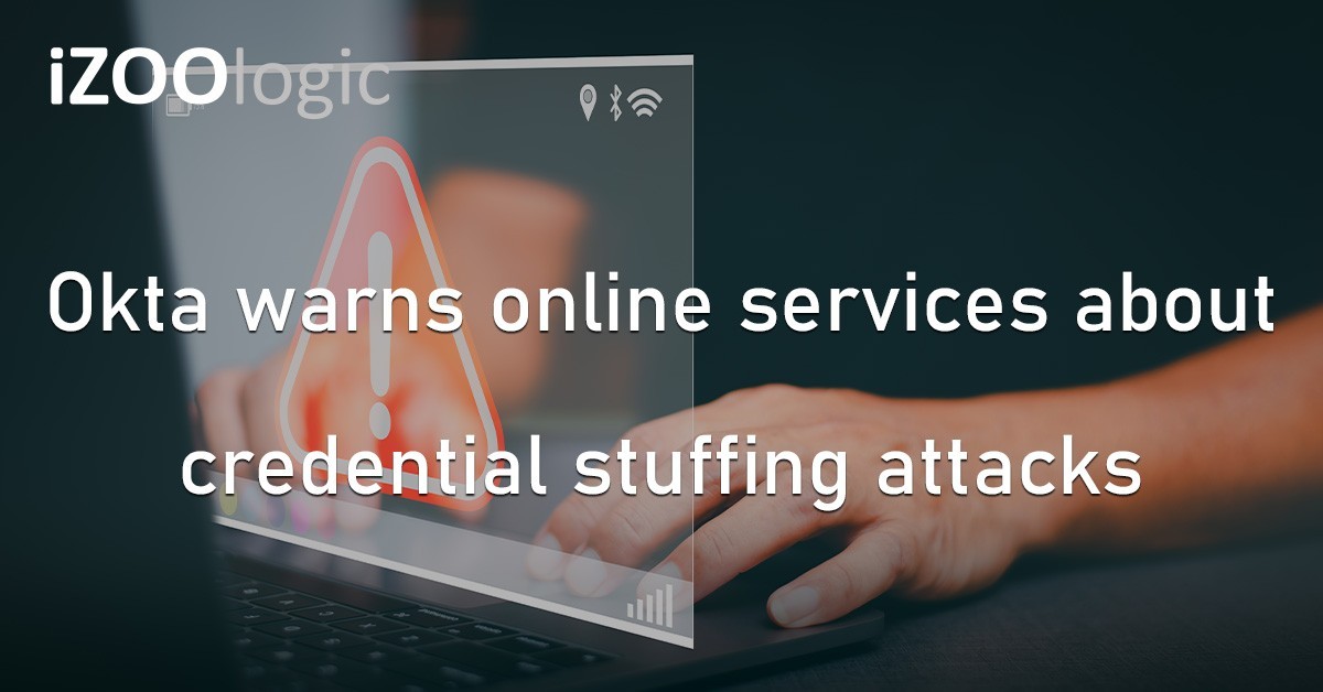 Okta Credential Stuffing Attack Threat Advisory Hackers
