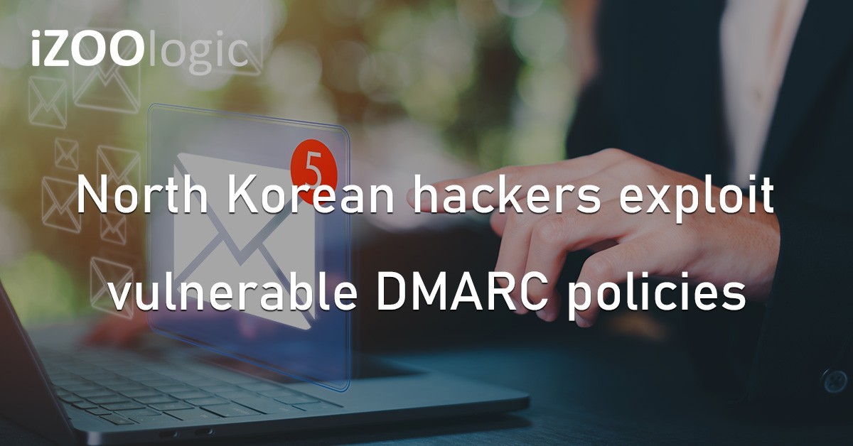 DMARC Policies North Korean Hackers APT43 Spearphishing Attacks