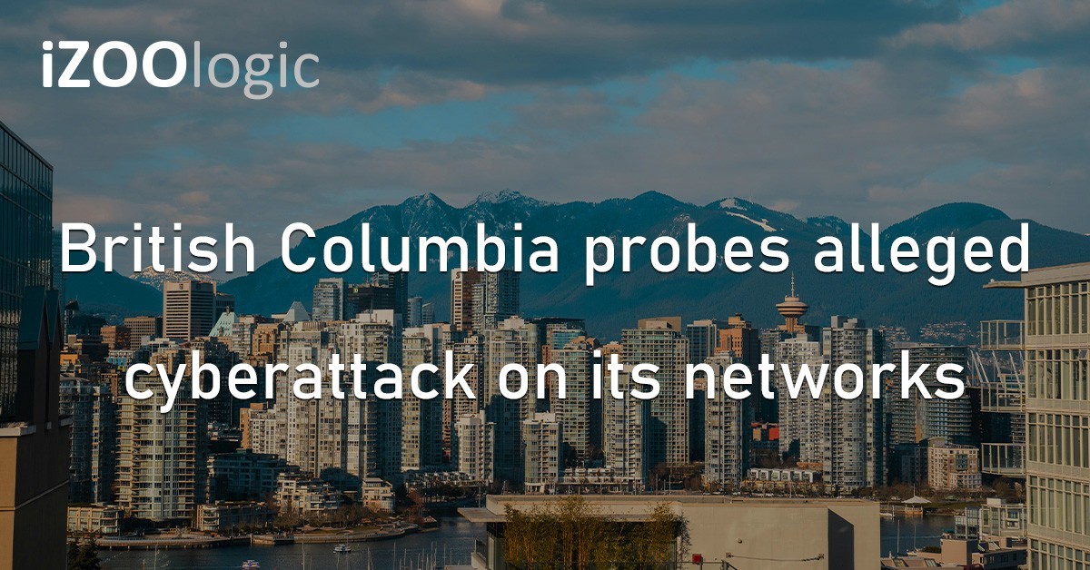 British Columbia Cyberattack Hackers Compromised Networks