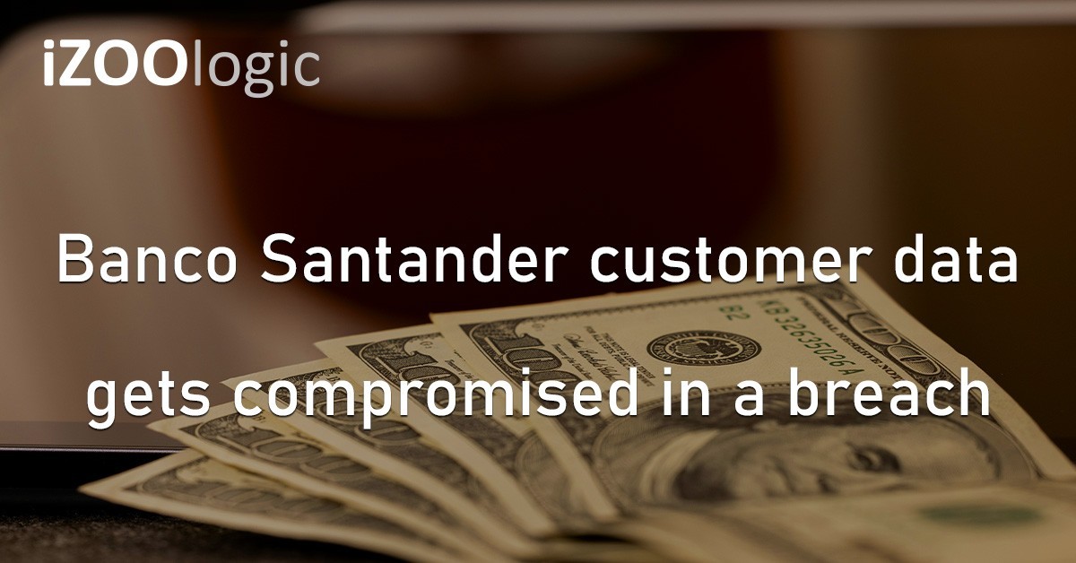 Banco Santander Data Breach Compromised Data Hacking