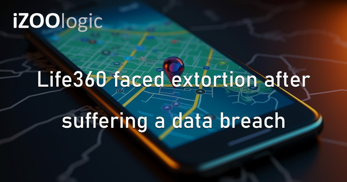 Life360 Data Breach Hackers Stolen Data Extortion Cybercrime
