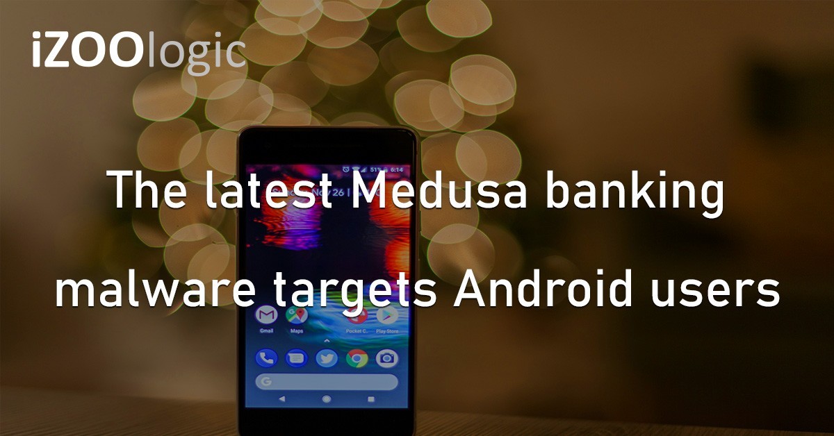 Medusa Banking Malware Android US Cyber Threat Malware
