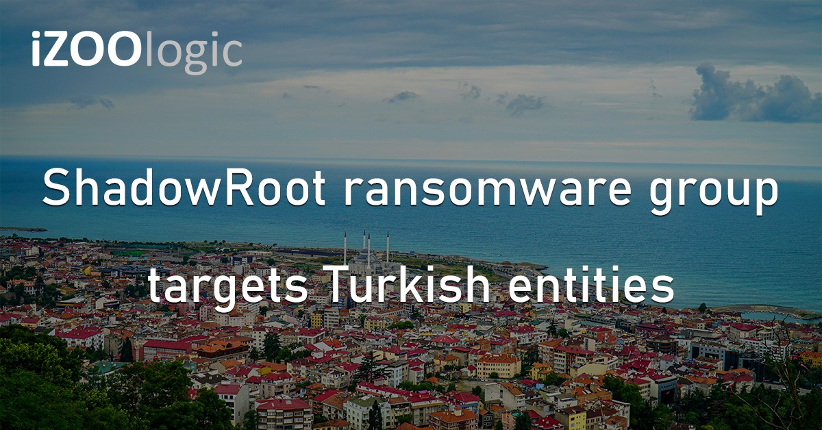 ShadowRoot Turkey Middle East Cyberattack Ransomware