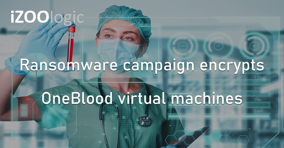 OneBlood Ransomware Campaign Virtual Machines IT Failure Cyberattack