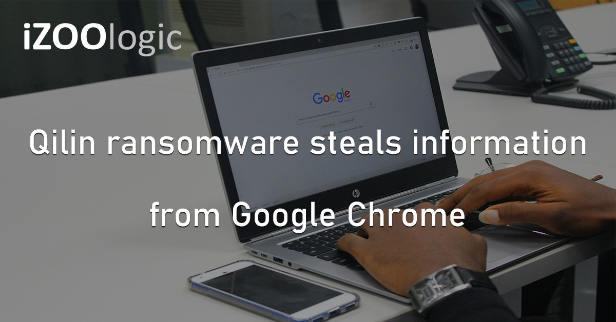 Qilin Ransomware Infostealer Google Chrome Hacking Data Theft