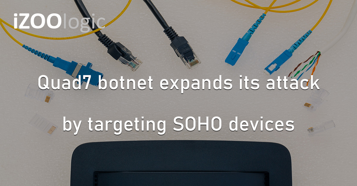 Quad7 Botnet SOHO Devices Routers Cyberattack