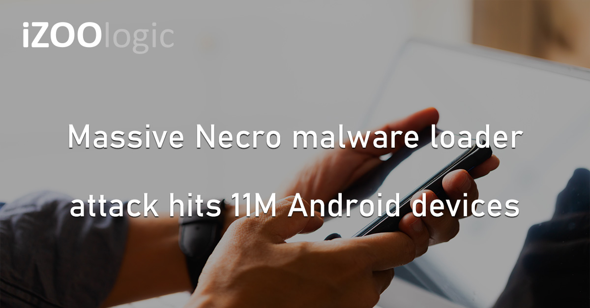 Necro Malware Loader Android Devices Cyberattack Malware Outbreak