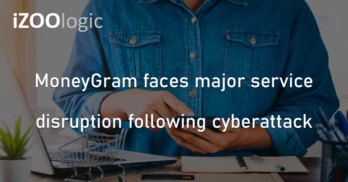 MoneyGram Service Disruption Cyberattack Money Transfer System Outage