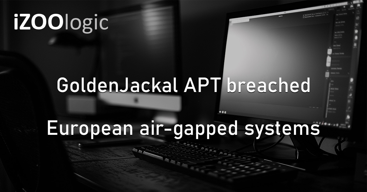 GoldenJackal APT Air Gap Systems Europe Data Breach Cyberattack